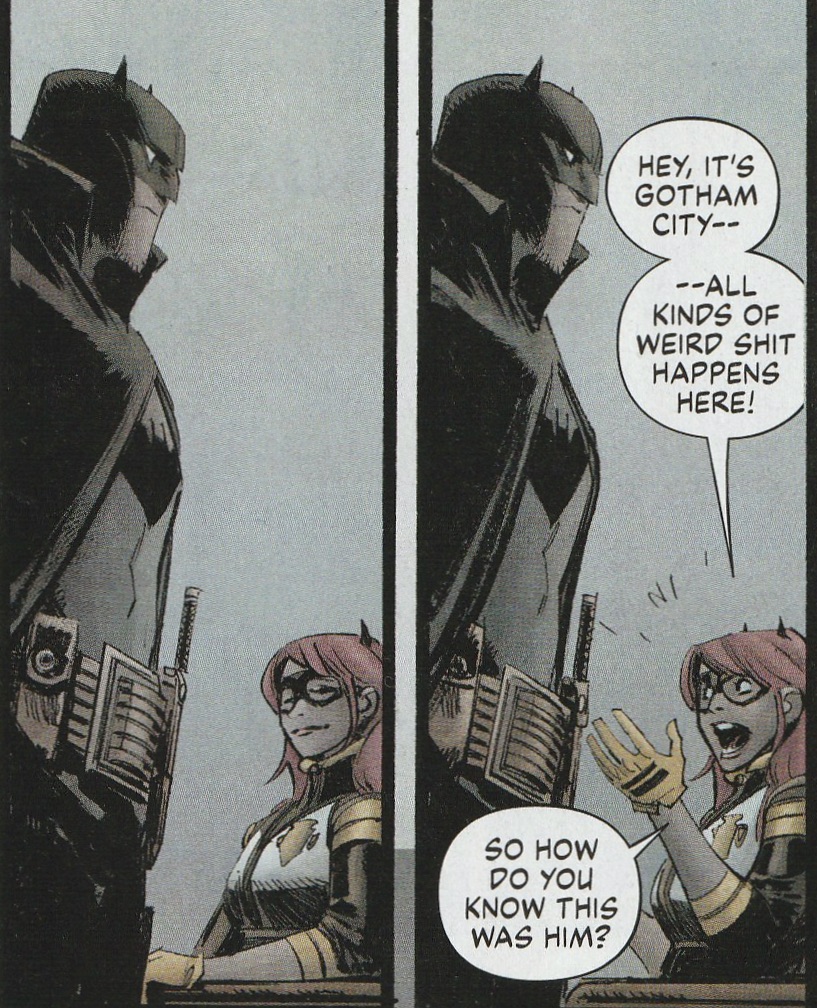 Batgirl telling Batman that Gotham is full of "weird shit".